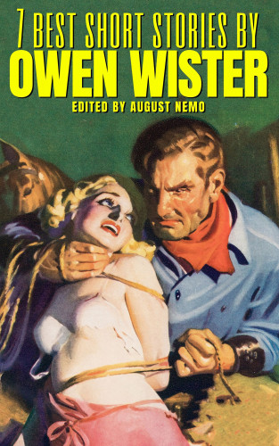 Owen Wister, August Nemo: 7 best short stories by Owen Wister
