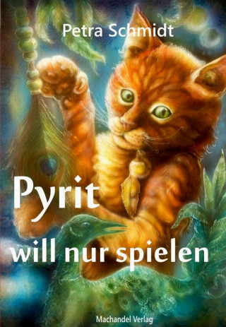 Petra Schmidt: Pyrit will nur spielen