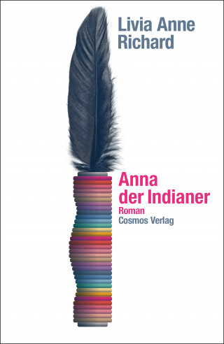 Livia Anne Richard: Anna der Indianer