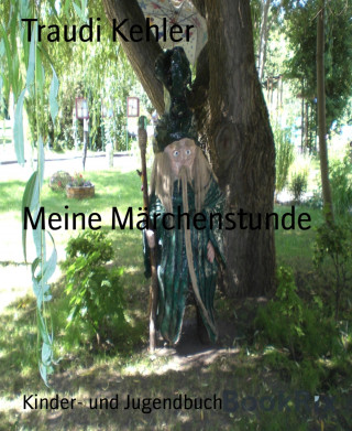 Traudi Kehler: Meine Märchenstunde