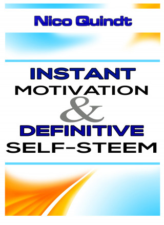 Nico Quindt: Instant motivation & definitive self-steem