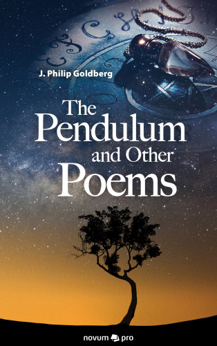 J. Philip Goldberg: The Pendulum and Other Poems