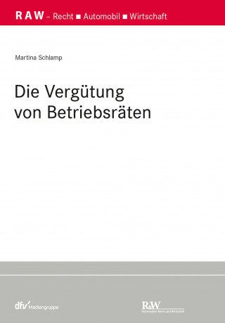 Martina Schlamp: Die Vergütung von Betriebsräten