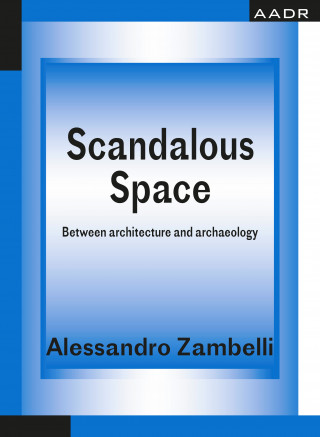 Alessandro Zambelli: Scandalous Space