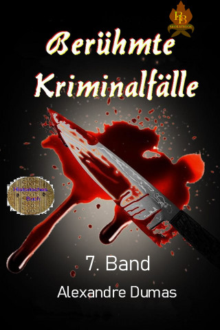 Alexandré Dumas: Berühmte Kriminalfälle 7. Band