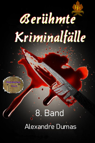 Alexandré Dumas: Berühmte Kriminalfälle 8. Band
