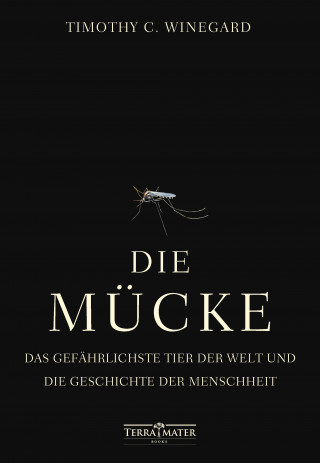 Timothy C. Winegard: Die Mücke