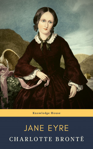 Charlotte Brontë, knowledge house: Jane Eyre