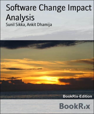 Sunil Sikka, Ankit Dhamija: Software Change Impact Analysis