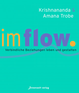Krishnananda Trobe, Amana Trobe: Im Flow