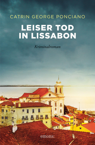 Catrin George Ponciano: Leiser Tod in Lissabon