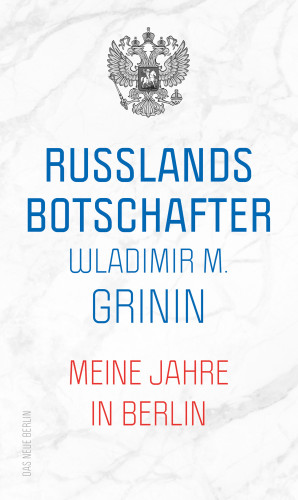 Wladimir M. Grinin: Russlands Botschafter