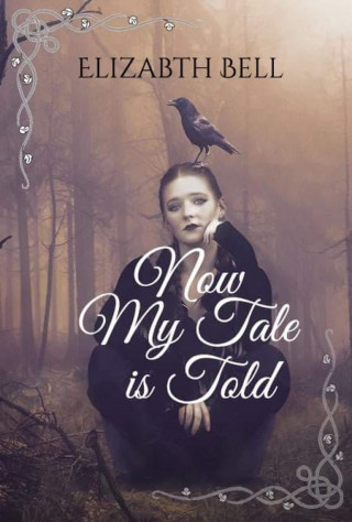 Elizabeth Bell: Now my Tale is Told