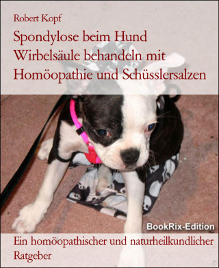 Robert Kopf: Spondylose beim Hund Wirbelsäule behandeln mit Homöopathie und Schüsslersalzen