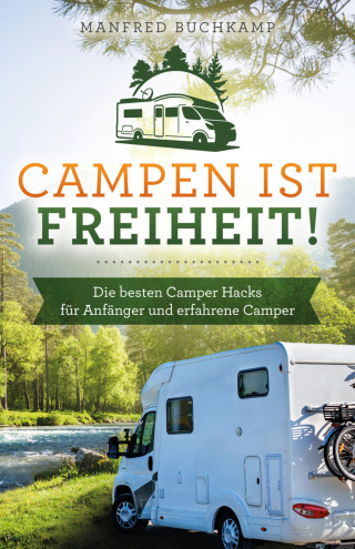 Manfred Buchkamp: Campen ist Freiheit!