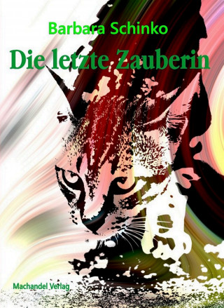 Barbara Schinko: Die letzte Zauberin