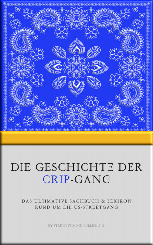 Stardust Book Publishing: Die Geschichte der Crip-Gang