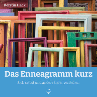 Kerstin Hack: Das Enneagramm kurz