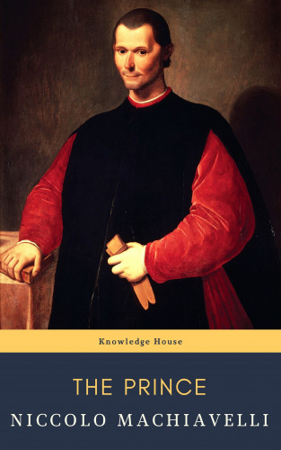 Niccolo Machiavelli, knowledge house: The Prince