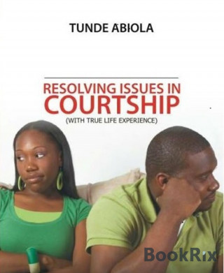 Tunde Abiola: Resolving Issues in Courtship
