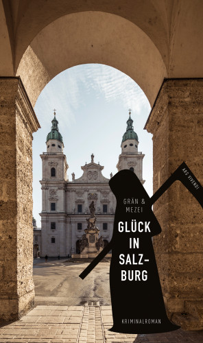 Christine Grän, Hannelore Mezei: Glück in Salzburg (eBook)