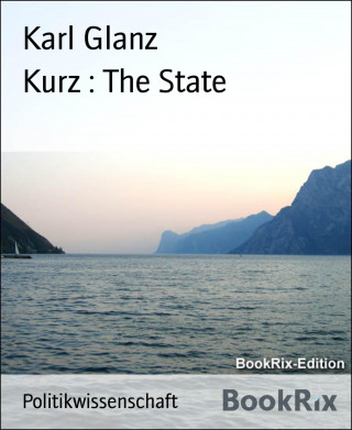 Karl Glanz: Kurz : The State
