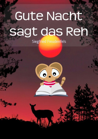 Siegfried Freudenfels: Gute Nacht sagt das Reh