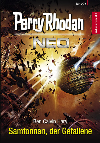 Ben Calvin Hary: Perry Rhodan Neo 227: Samfonnan, der Gefallene