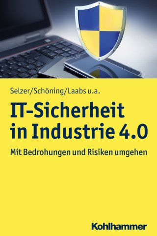 Annika Selzer, Harald Schöning, Martin Laabs, Sinisa Dukanovic, Thorsten Henkel: IT-Sicherheit in Industrie 4.0