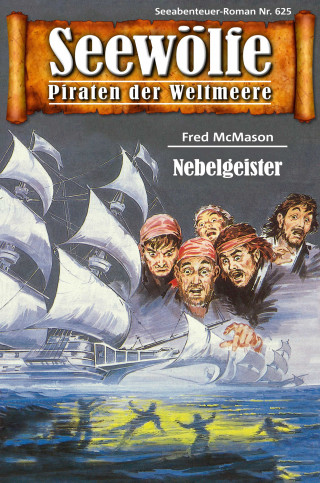 Fred McMason: Seewölfe - Piraten der Weltmeere 625