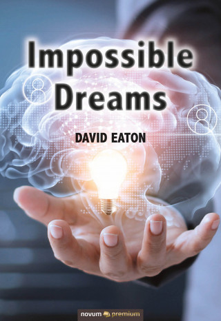 David Eaton: Impossible Dreams
