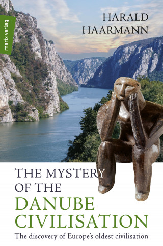 Harald Haarmann: The Mystery of the Danube Civilisation