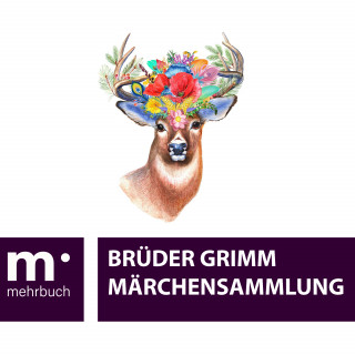 Brüder Grimm, Wilhelm Grimm, Jacob Grimm: Märchensammlung