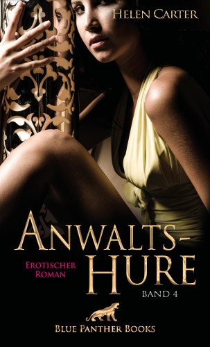 Helen Carter: Anwaltshure Band 4 | Erotischer Roman