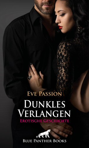 Eve Passion: Dunkles Verlangen | Erotische Geschichte