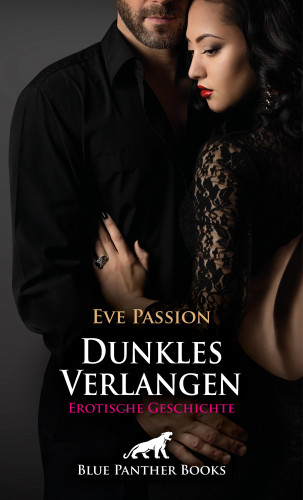 Eve Passion: Dunkles Verlangen | Erotische Geschichte