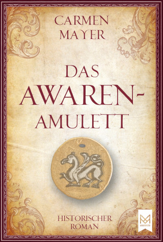 Carmen Mayer: Das Awaren-Amulett