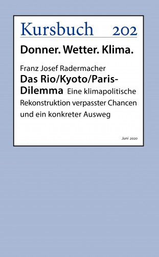 Franz Josef Prof. Dr. Dr. Dr. h.c. Radermacher: Das Rio/Kyoto/Paris-Dilemma