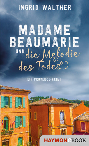 Ingrid Walther: Madame Beaumarie und die Melodie des Todes