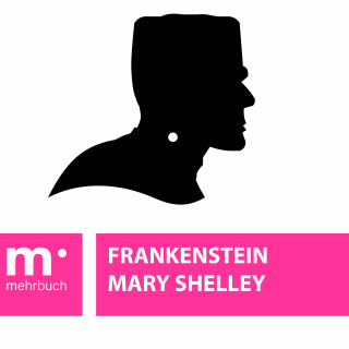 Mary Shelley: Frankenstein