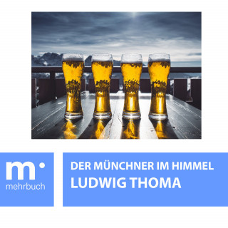 Ludwig Thoma: Der Münchner im Himmel