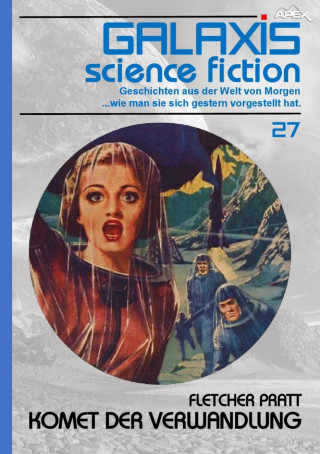 Fletcher Pratt: GALAXIS SCIENCE FICTION, Band 27: KOMET DER VERWANDLUNG