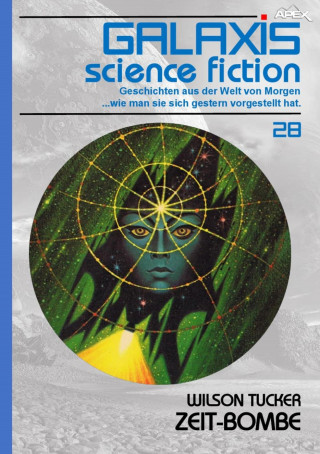 Wilson Tucker: GALAXIS SCIENCE FICTION, Band 28: ZEIT-BOMBE