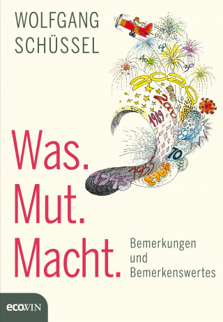 Wolfgang Schüssel: Was. Mut. Macht.