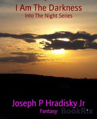 Joseph P Hradisky Jr: I Am The Darkness