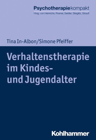 Tina In-Albon, Simone Pfeiffer: Verhaltenstherapie im Kindes- und Jugendalter