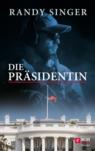 Randy Singer: Die Präsidentin