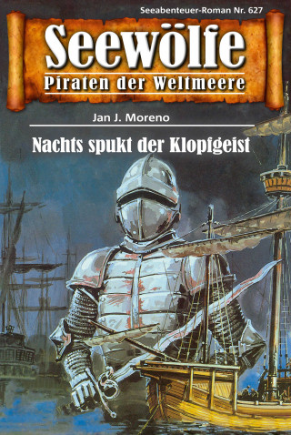Jan J. Moreno: Seewölfe - Piraten der Weltmeere 627