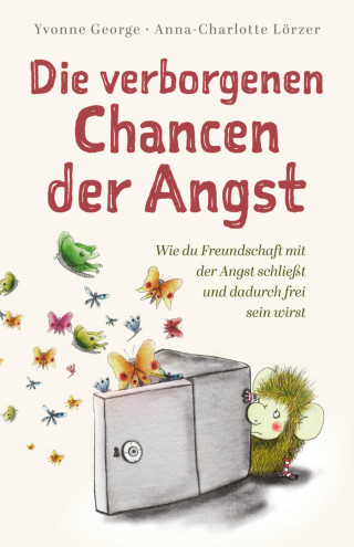 Yvonne George: Die verborgenen Chancen der Angst