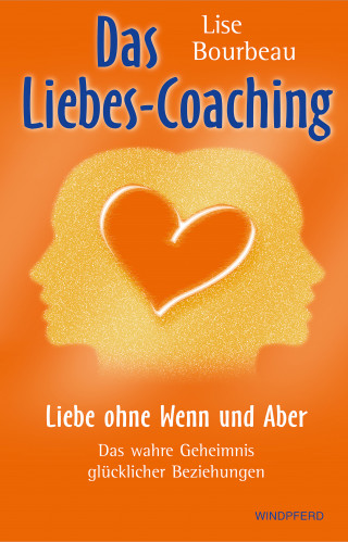 Lise Bourbeau: Das Liebes-Coaching
